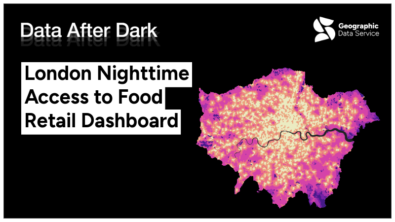 London Nighttime Access to Food Retail Map Dashboard